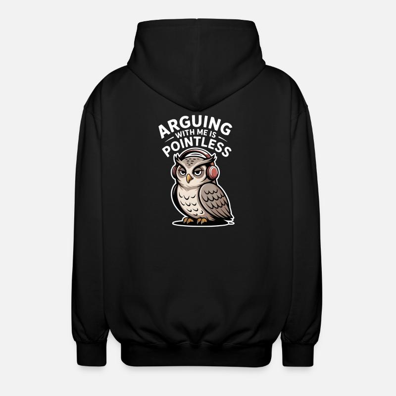 Arguing With Me Is Pointless - Unisex Hooded Jacket - black