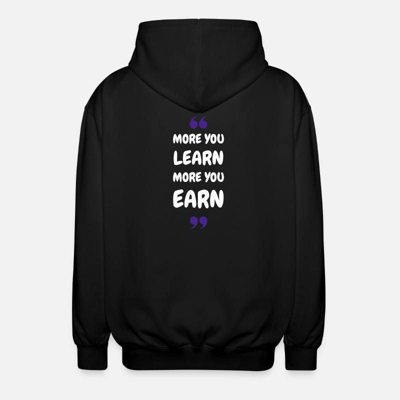 Plus vous apprenez, plus vous gagnez - Veste à capuche unisexe - noir