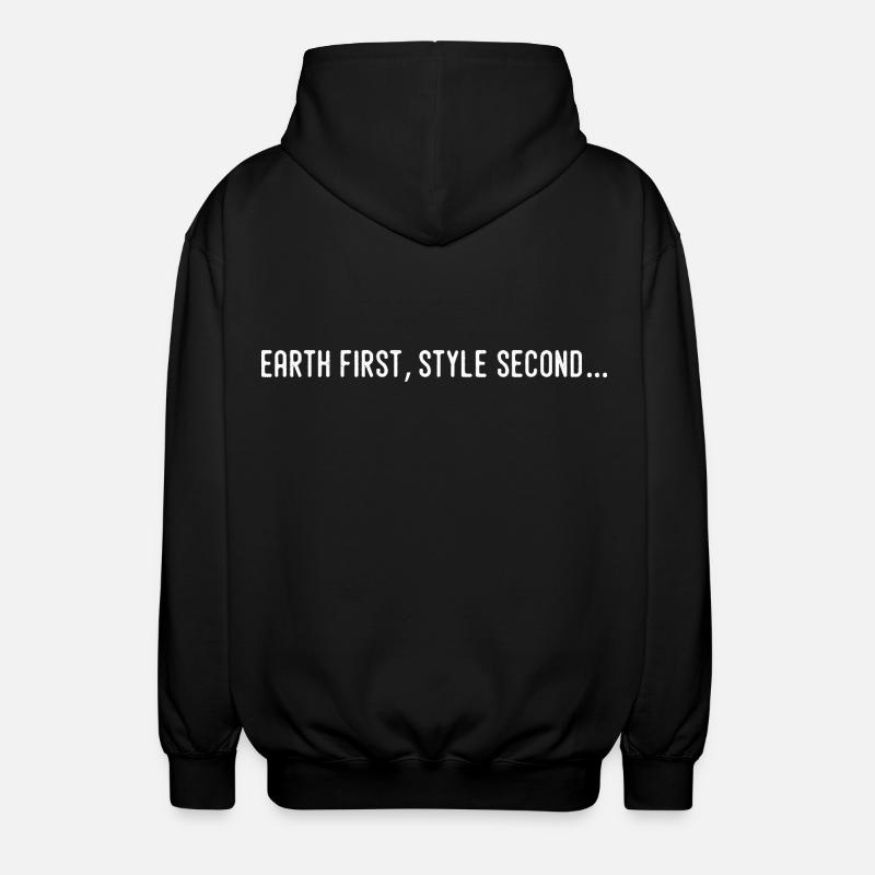 Earth first, second style... - Unisex Hooded Jacket - black