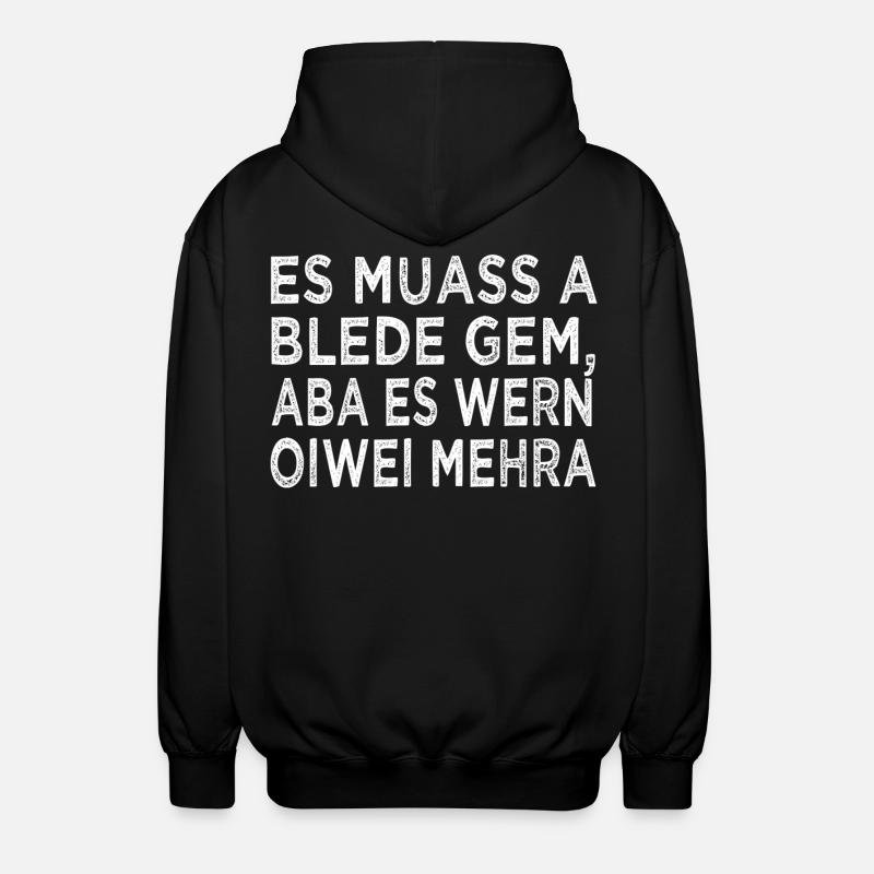 ES MUASS A BLEDE GEM... - Unisex Kapuzenjacke - Schwarz
