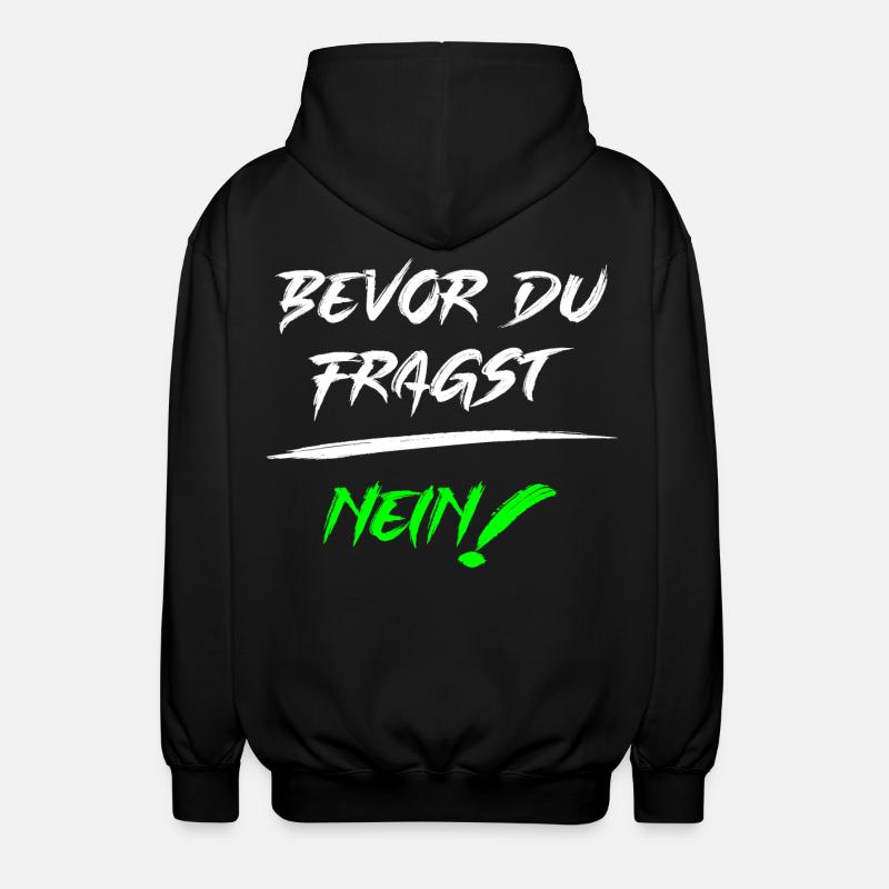 Bevor du fragst NEIN! - Unisex Kapuzenjacke - Schwarz