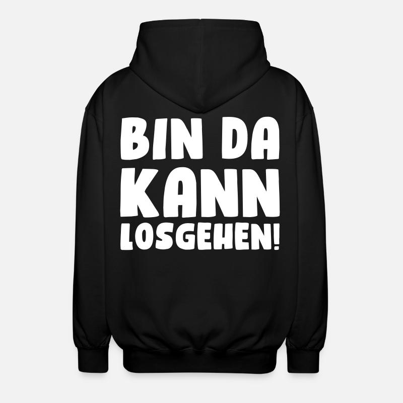 Bin da, kann losgehen! - Unisex Kapuzenjacke - Schwarz