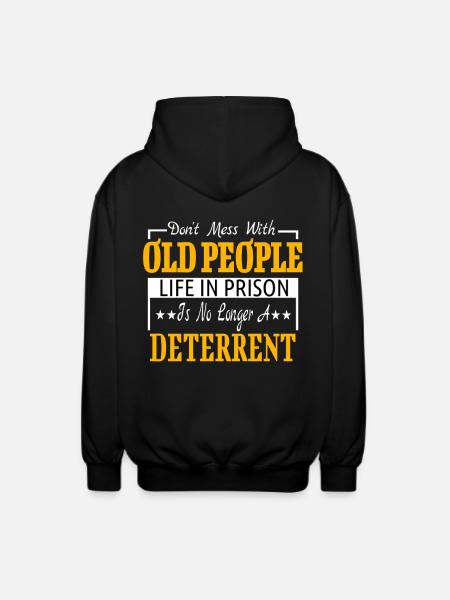 Don't Mess With Old People - gift for grandparents - Unisex Hooded Jacket - black