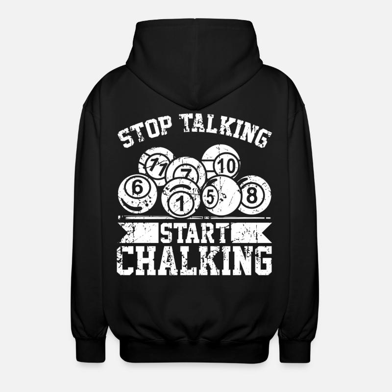 Stop Talking Start Chalking - Unisex Kapuzenjacke - Schwarz