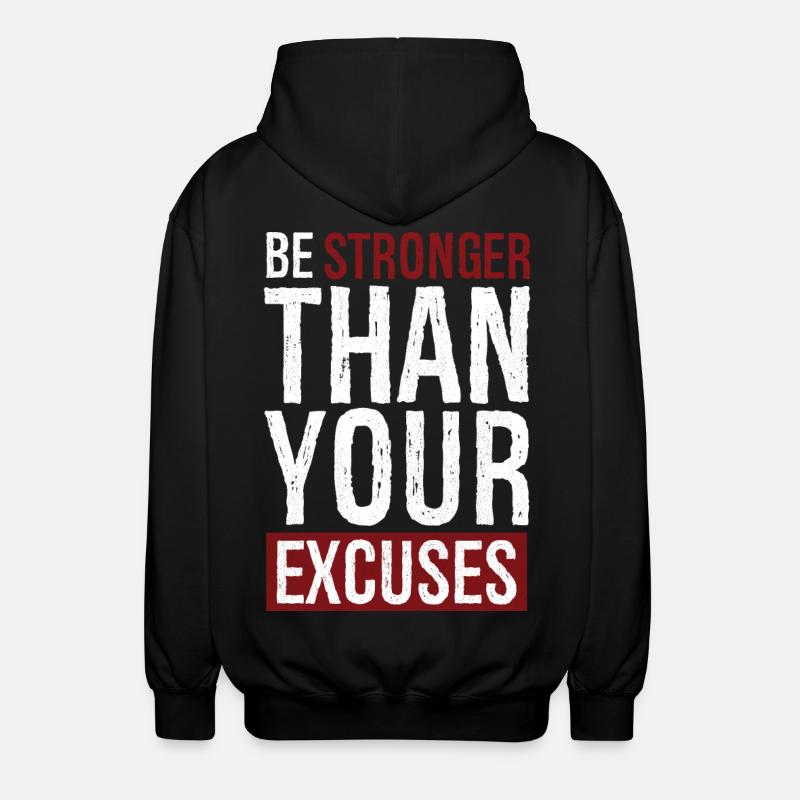 be stronger than your excuses - Veste à capuche unisexe - noir
