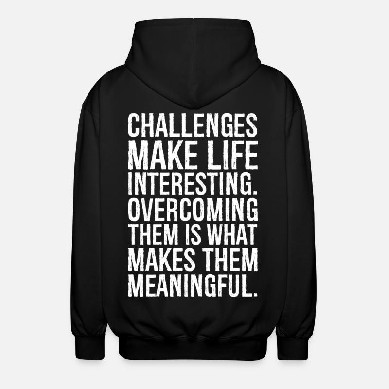 challenges make life interesting - Unisex Kapuzenjacke - Schwarz