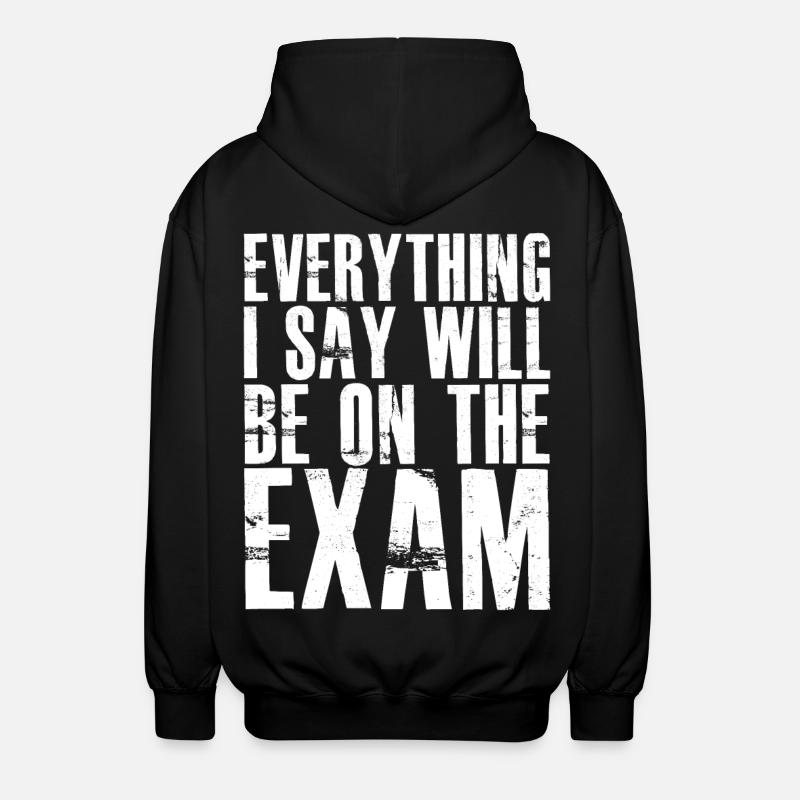 everything I say will be on the exam - Unisex Hooded Jacket - black