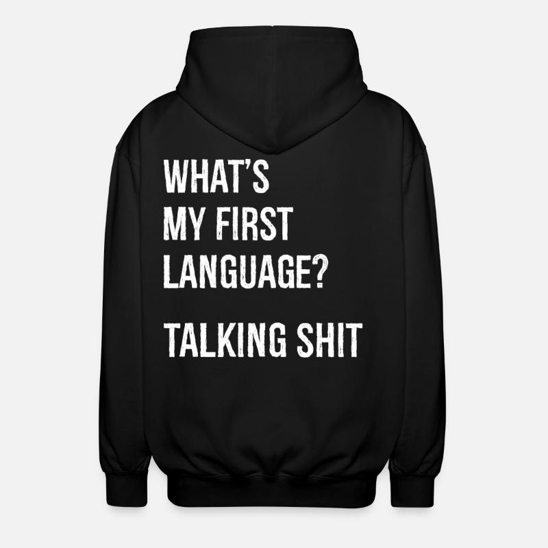 what's my first language talking shit - Unisex Hooded Jacket - black