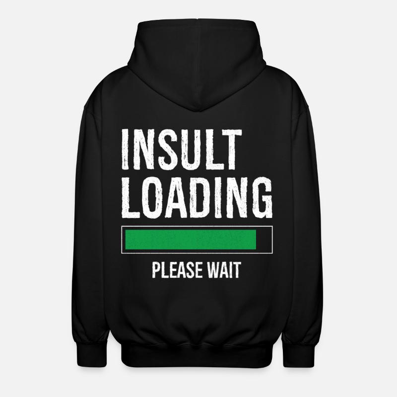 insult loading please wait - Unisex Hooded Jacket - black