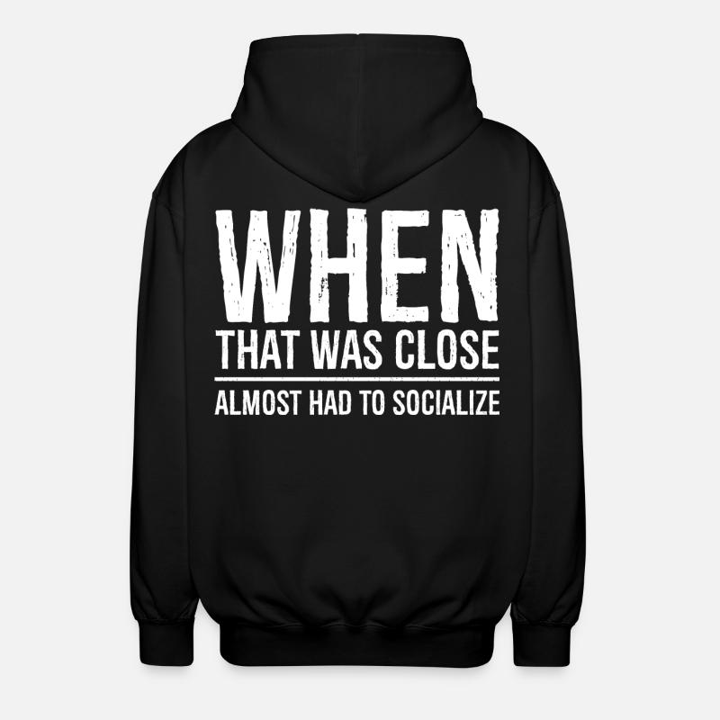 when that was close - Unisex Hooded Jacket - black