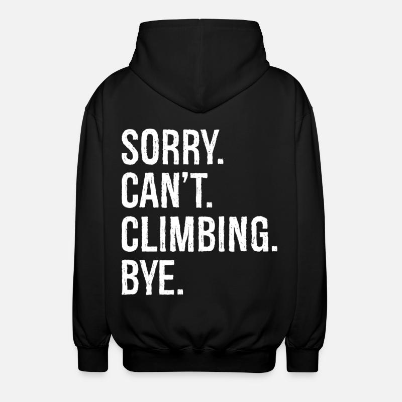 sorry can't climbing bye - Unisex Kapuzenjacke - Schwarz