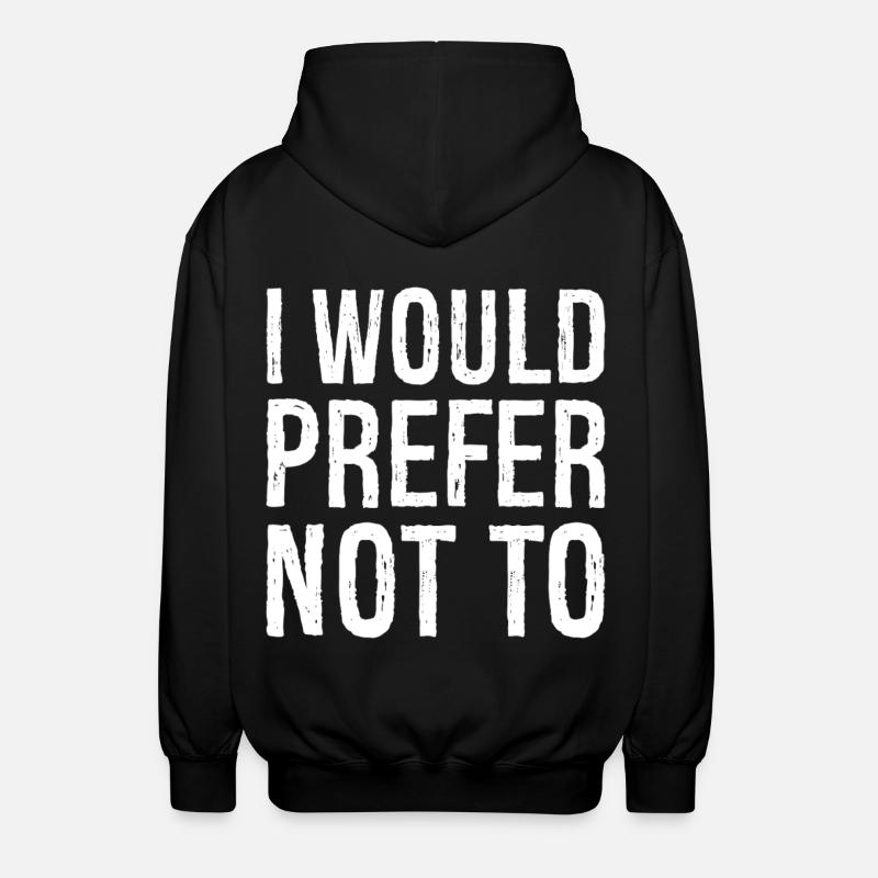 I would prefer not to - Unisex Hooded Jacket - black