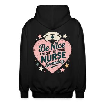 Be Nice I Might Be Your Nurse Someday Pflegekraft - Unisex Kapuzenjacke - Schwarz - Hinten - AI Model Male 185 light (185cm)