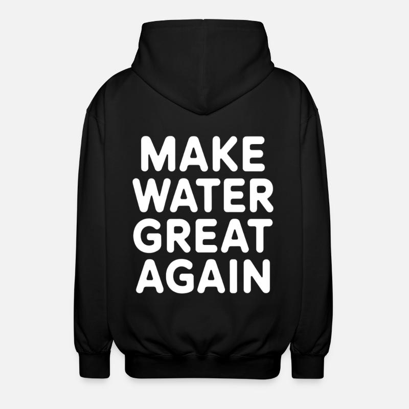 Wasseraufbereitung Make Water Great Again - Unisex Kapuzenjacke - Schwarz