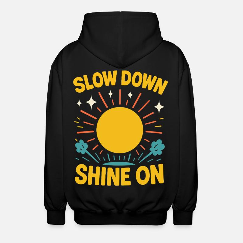Slow Down Shine On Achtsamkeits-affirmation - Unisex Kapuzenjacke - Schwarz