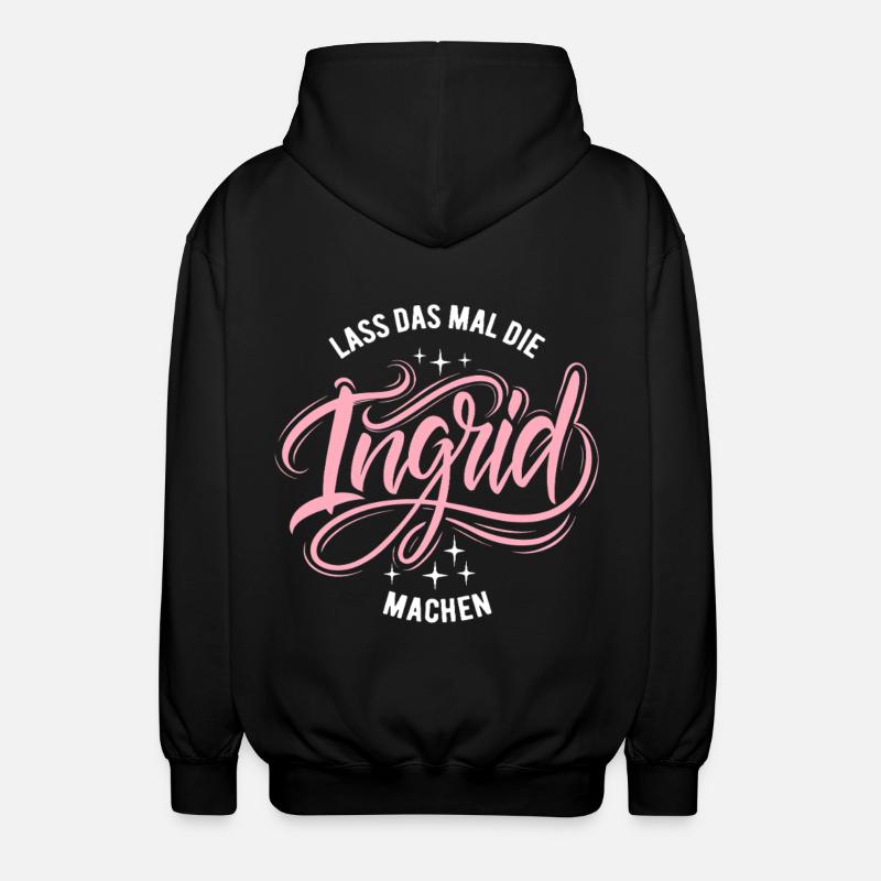 Let Ingrid do that - name day - Unisex Hooded Jacket - black