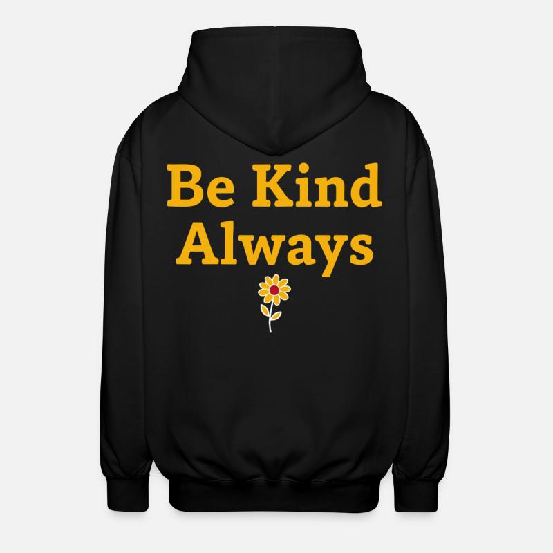 Be Kind Always Statement Saying - Unisex Hooded Jacket - black