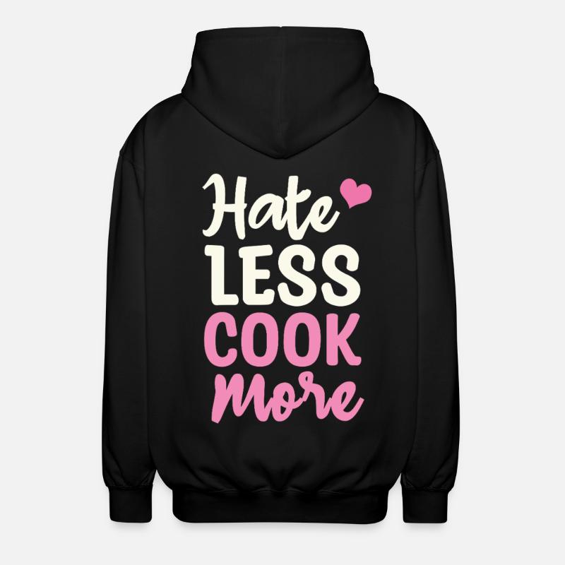 Hate less cook more - Unisex Hooded Jacket - black