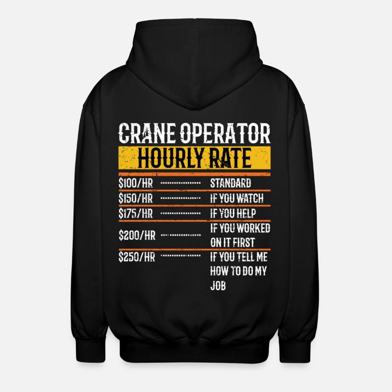 Crane Operator Hourly Rate Funny - Unisex Kapuzenjacke - Schwarz