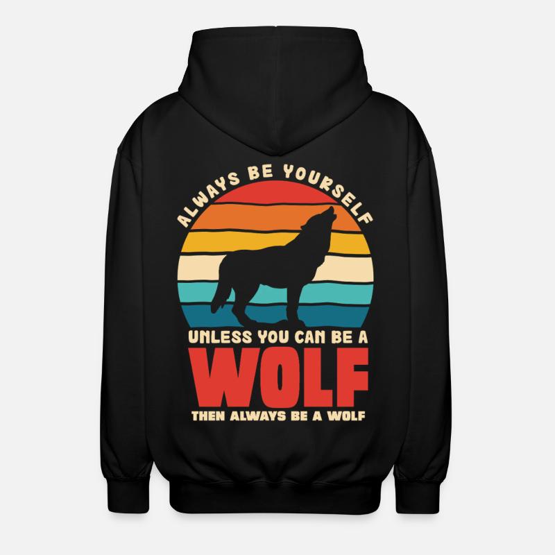 Wolfsruf: Sei Immer Du Selbst - Unisex Kapuzenjacke - Schwarz