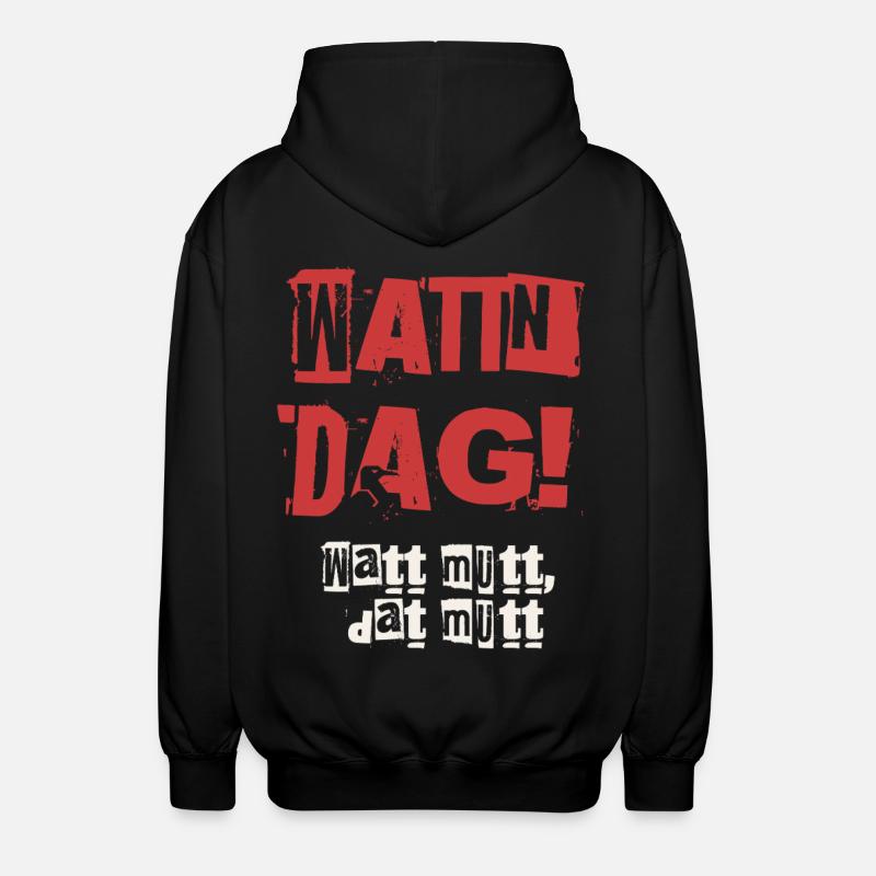 Wattn Dag Watt mutt dat mutt - Unisex Kapuzenjacke - Schwarz