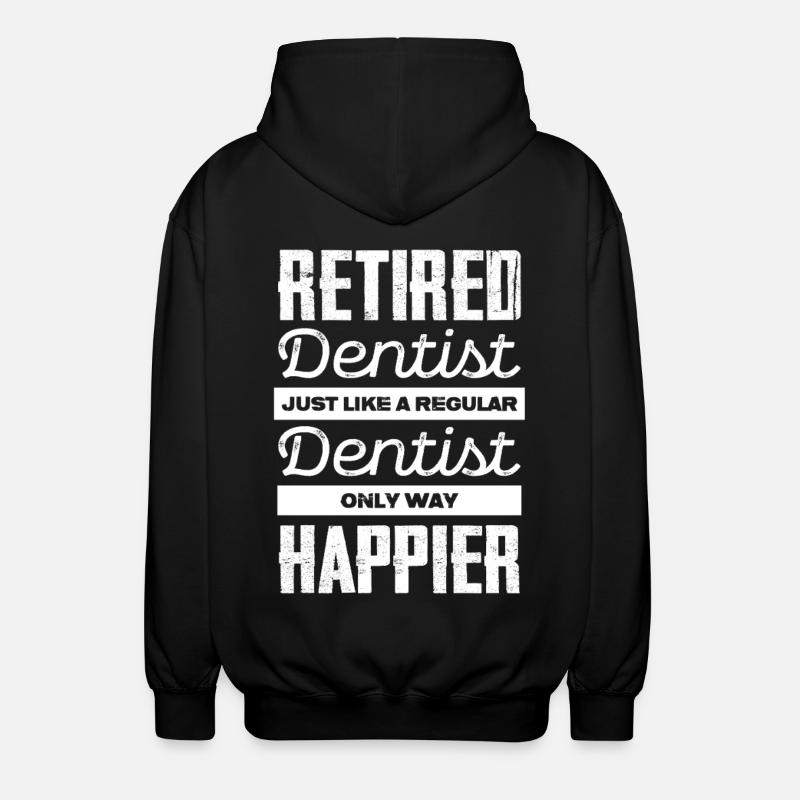 Retired Dentist: Happier Than Ever - Unisex Kapuzenjacke - Schwarz