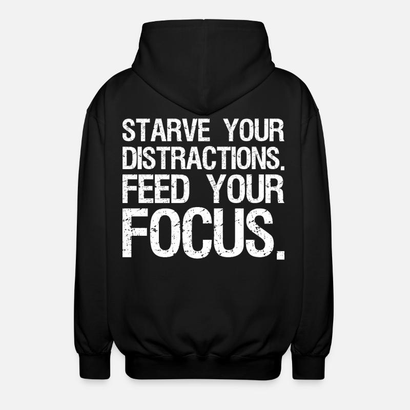 Affamez vos distractions, nourrissez votre concentration - Veste à capuche unisexe - noir