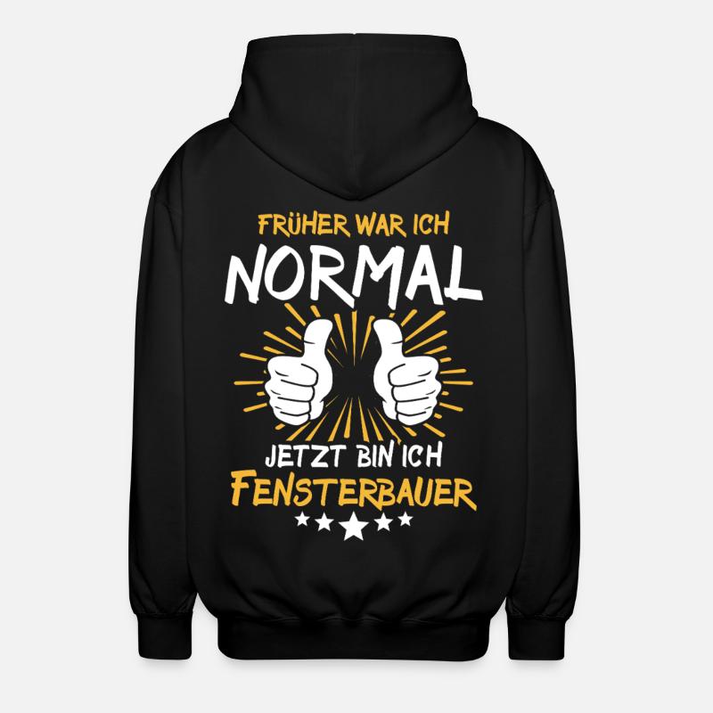 Fensterbauer Spruch - Unisex Kapuzenjacke - Schwarz