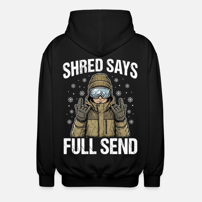 Shred Says Full Send Snow - Unisex Kapuzenjacke - Schwarz
