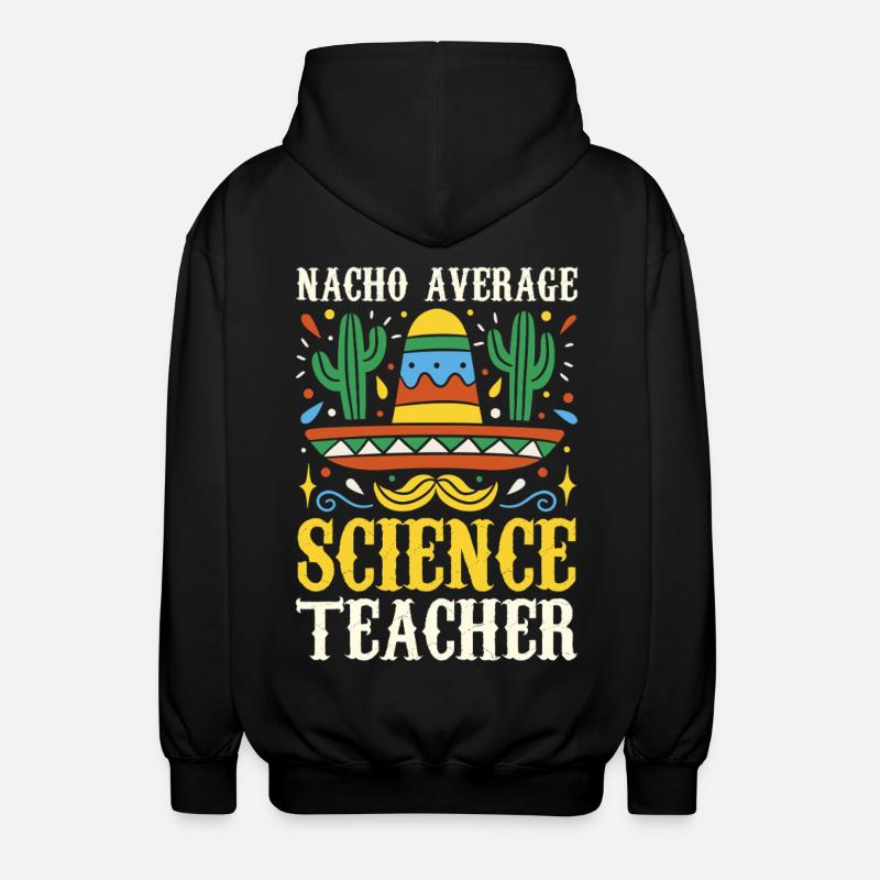 Nacho Average Science Teacher - Unisex Kapuzenjacke - Schwarz
