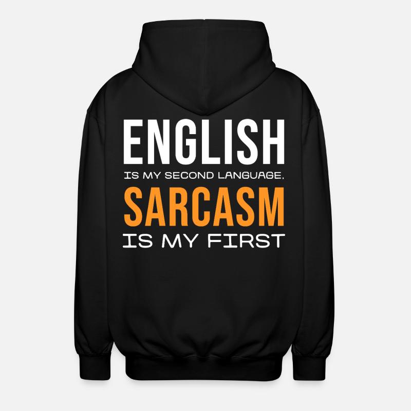Sarcasm First, English Second - Unisex Kapuzenjacke - Schwarz