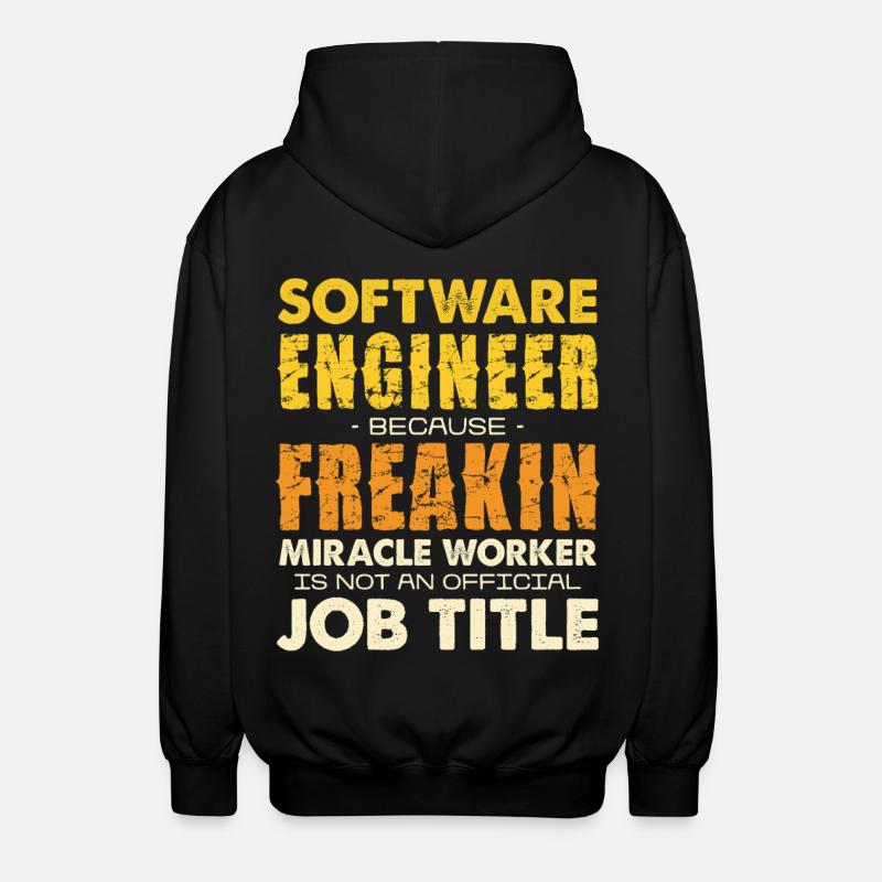 Software Engineer Freakin Miracle Worker - Unisex Hooded Jacket - black