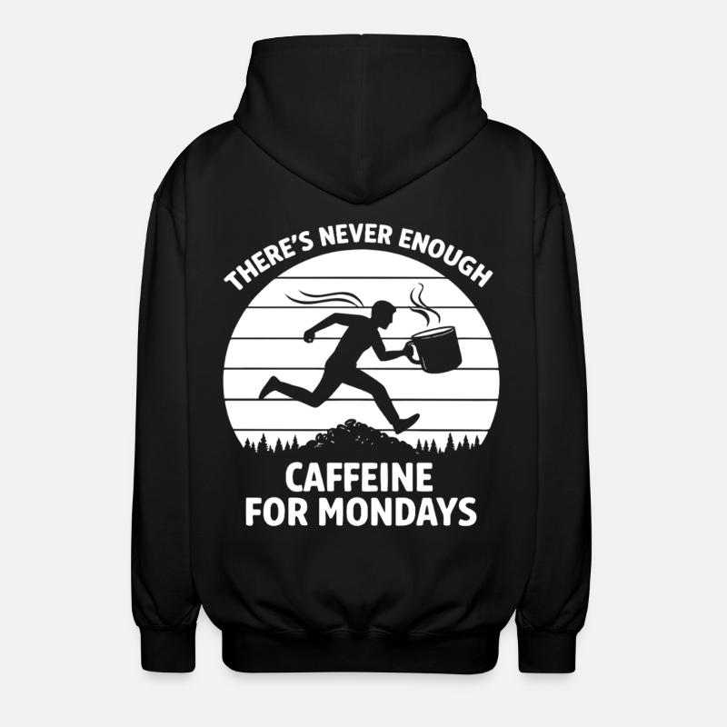 Coffee Caffeine Monday - Unisex Hooded Jacket - black