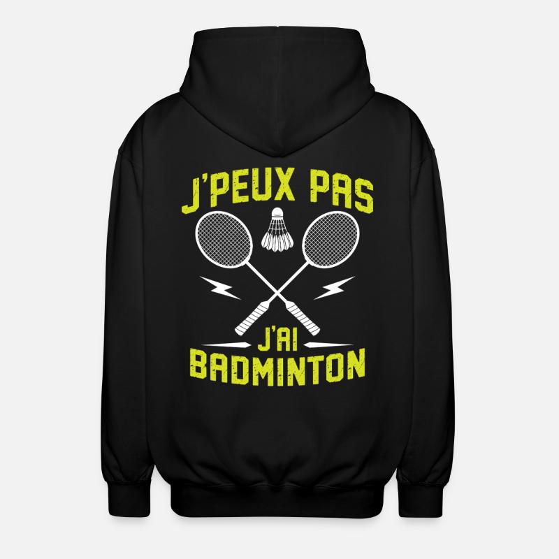 j'peux pas j'ai badminton - Veste à capuche unisexe - noir