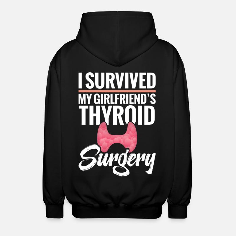  Thyroid Removal Surgery Girlfriend Thyroid - Unisex Hooded Jacket - black
