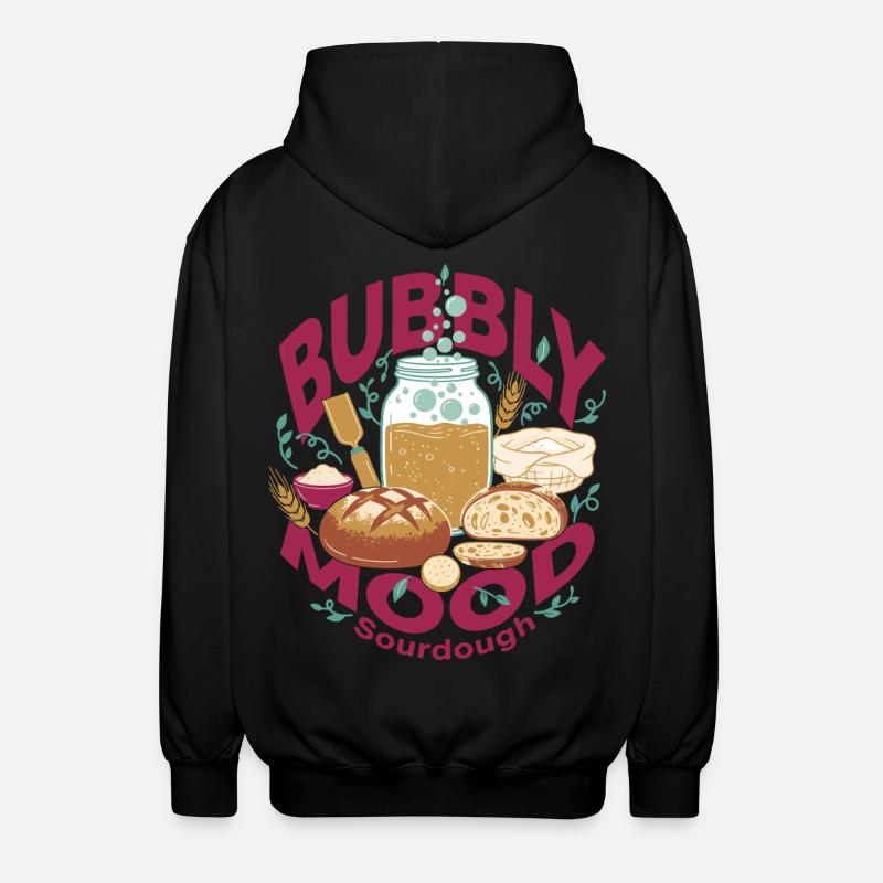 Sourdough Bubbly Mood Bread Baking Baker - Unisex Hooded Jacket - black