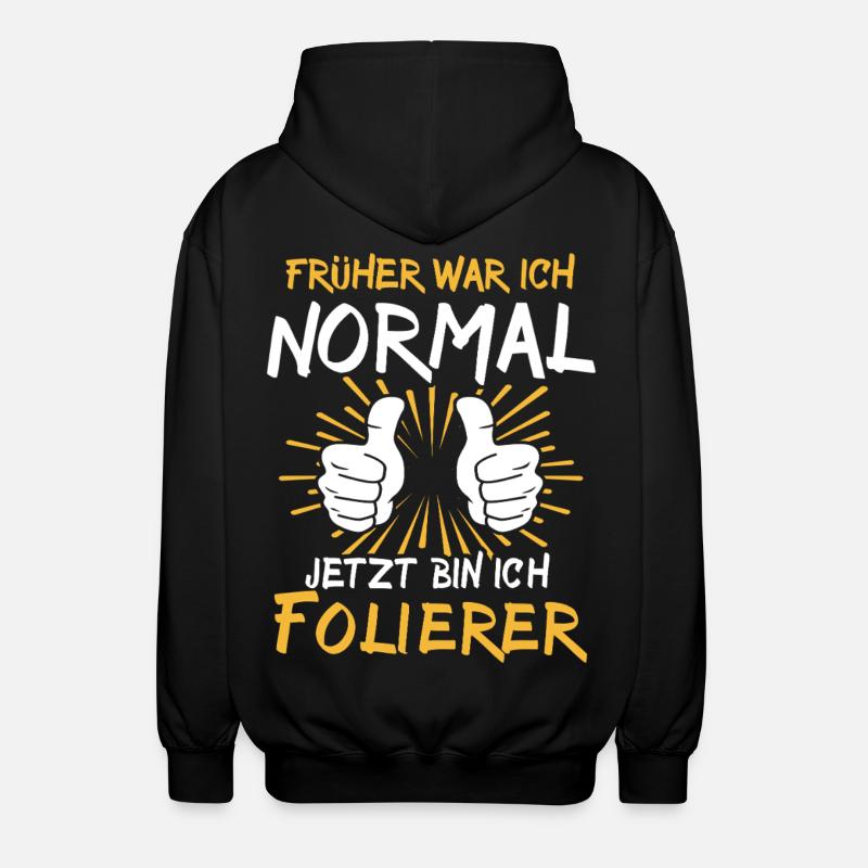 Folierer Spruch - Unisex Kapuzenjacke - Schwarz