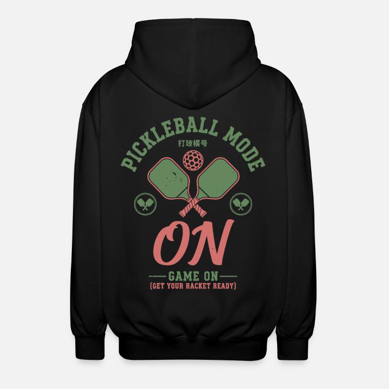 Pickleball Mode On Game On Funny Pickleball Player - Unisex Hooded Jacket - black