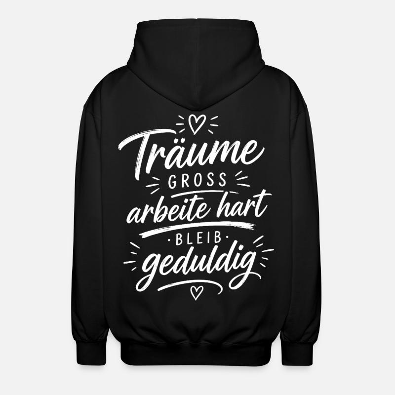 Träume groß, arbeite hart, bleib geduldig - Unisex Kapuzenjacke - Schwarz