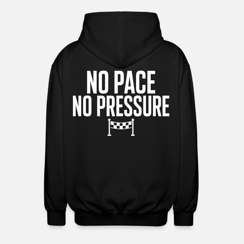 No Pace No Pressure - Unisex Hooded Jacket - black