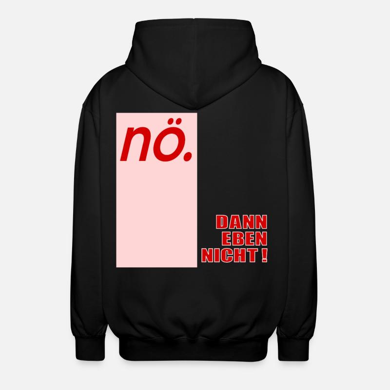 Ablehung Schnippisch Nein - Unisex Kapuzenjacke - Schwarz