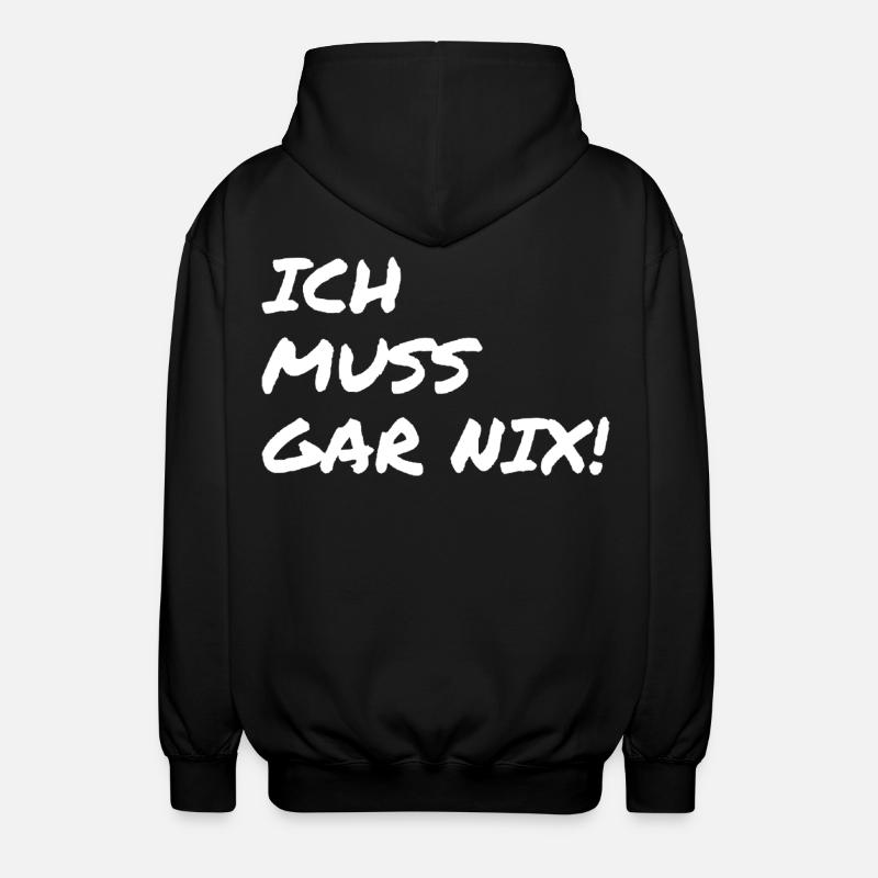 ich muss garnix - Unisex Kapuzenjacke - Schwarz