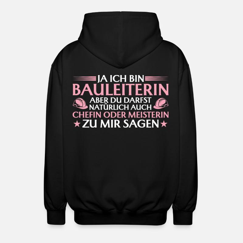 Bauleiterin Chefin oder Meisterin - Bauherrin - Unisex Hooded Jacket - black