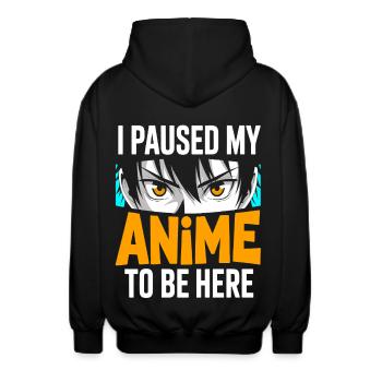 i paused my anime to be here - Unisex Hooded Jacket - black - Back - AI Model Male 185 light (185cm)