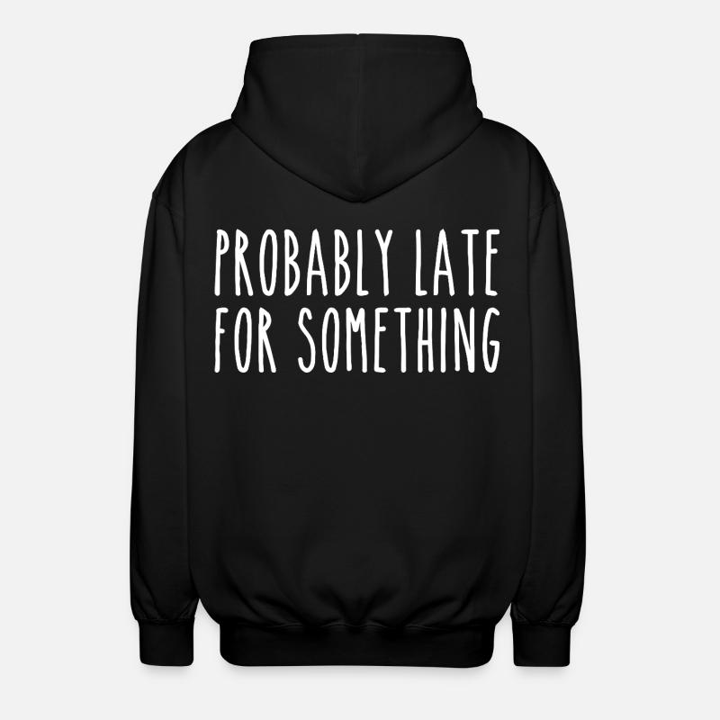 Probably late for something - Veste à capuche unisexe - noir
