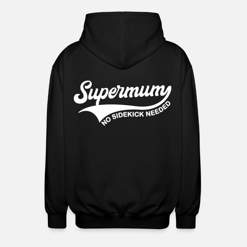 Supermum No Sidekick Needed - Unisex Hooded Jacket - black