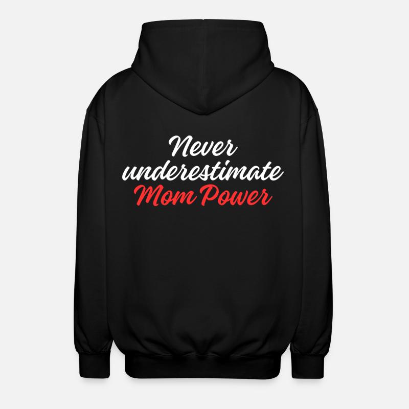 Never Underestimate Mom Power - Unisex Hooded Jacket - black