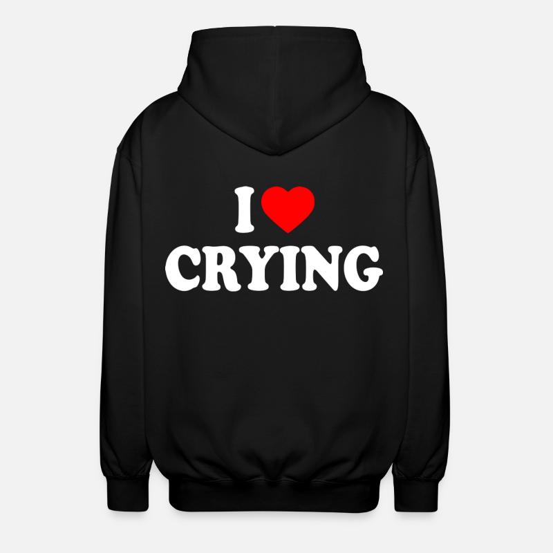 i love crying - Unisex Hooded Jacket - black