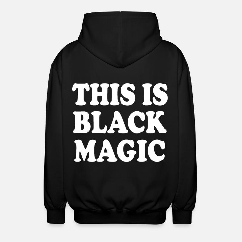 this is black magic - Unisex Hooded Jacket - black