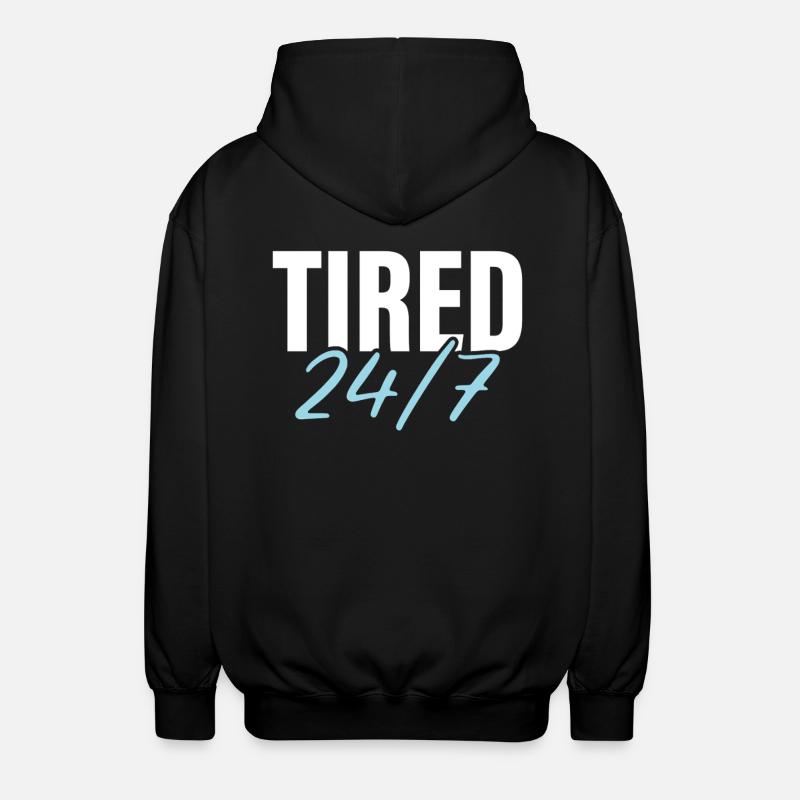 Fatigué 24h/24 et 7j/7 - Veste à capuche unisexe - noir